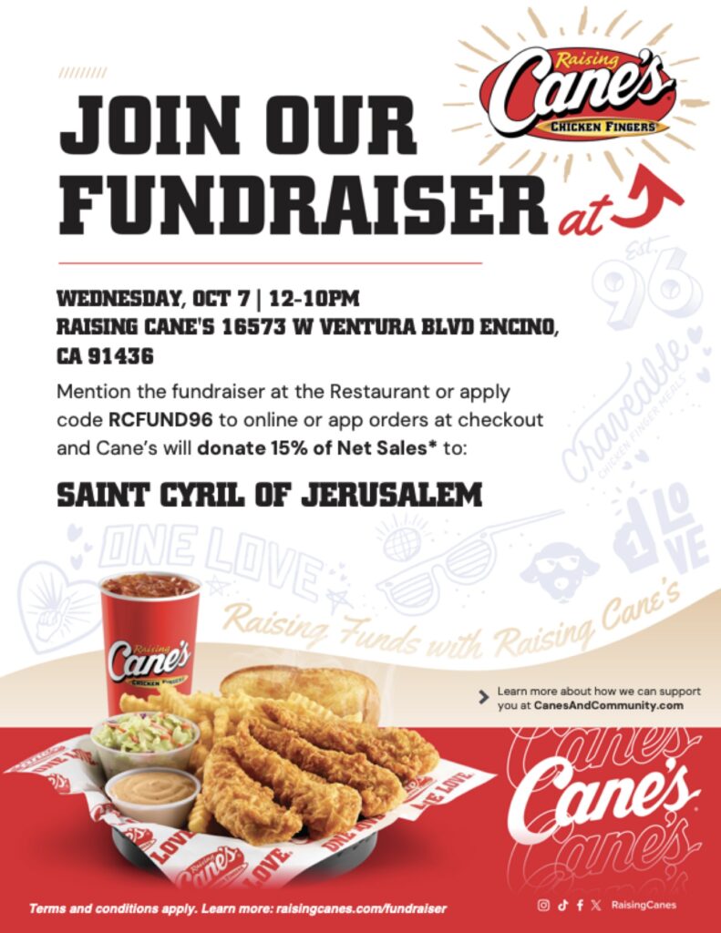 Raising Cane’s fundraiser flyer — Wednesday, October 7, 12–10 PM at 16573 W Ventura Blvd, Encino; mention the fundraiser or use code RCFUND96 and Cane’s donates 15% of net sales to Saint Cyril of Jerusalem